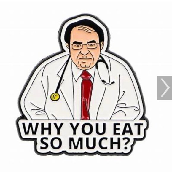 2 for 15 - Dr. Now - "Why You Eat So Much?" Enamel Pin - My 600 lb life - Picture 2 of 2